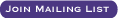 Join Our Mailing List